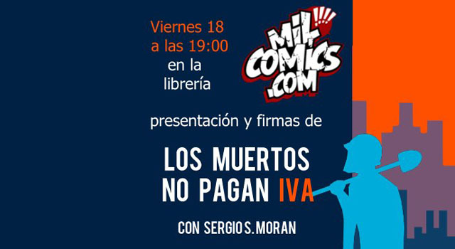 Sergio S. Morán presenta Los muertos no pagan IVA en librería MilCómics